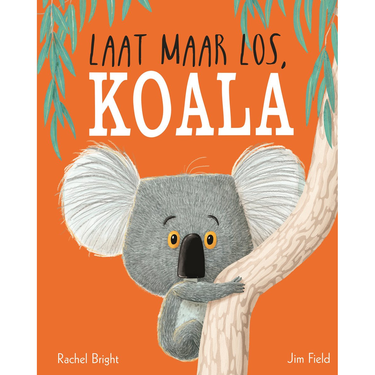 Laat maar los, Koala | Rachel Bright