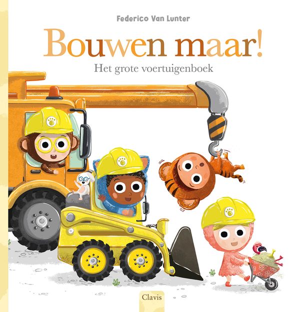 Bouwen maar - Het grote voertuigenboek - Fredericoo Van Lunter